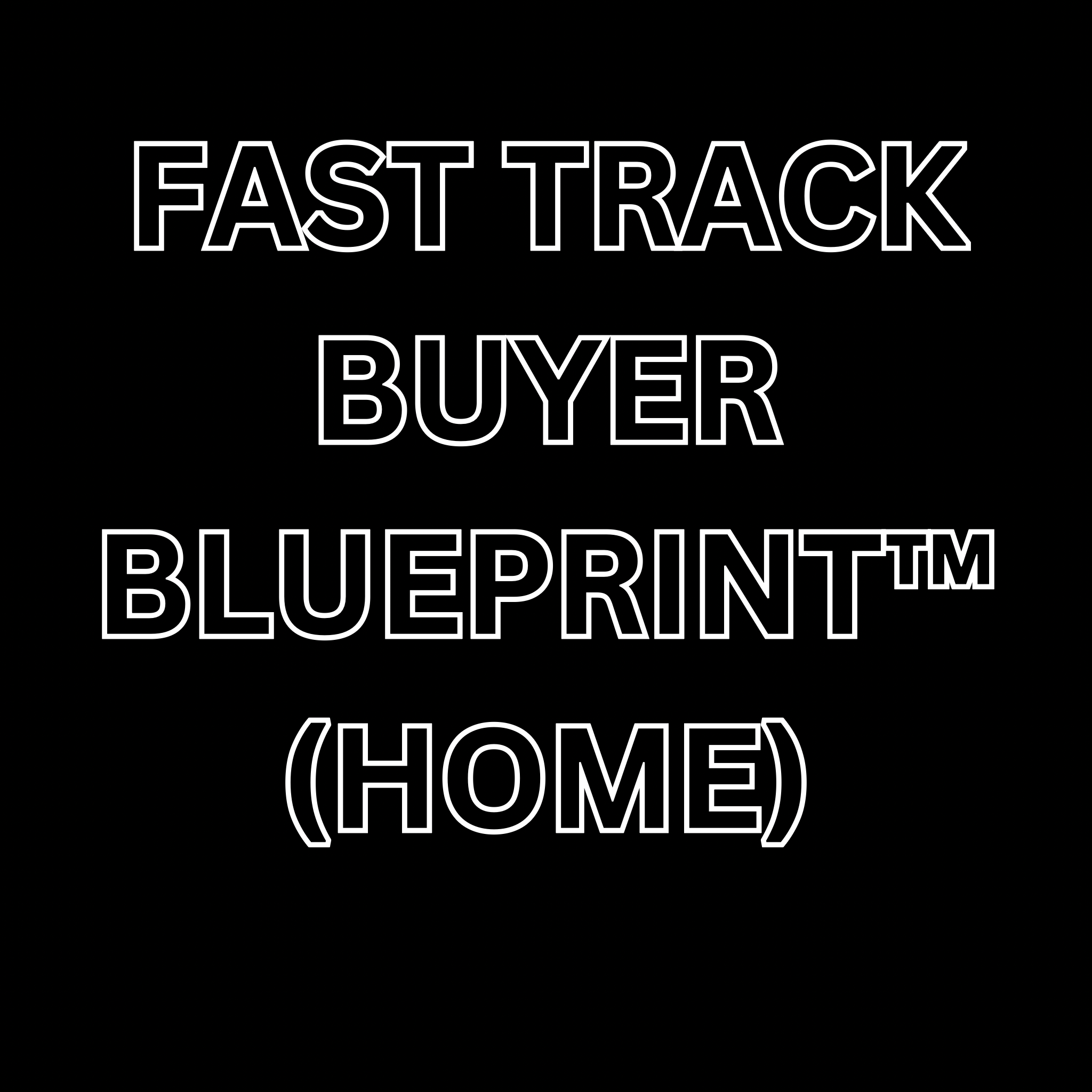 Fast Track Buyer Blueprint™